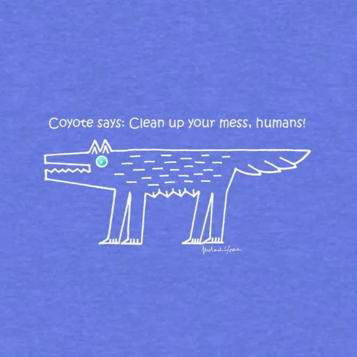 Coyotes Says: Humans clean up your mess - Baby onesy